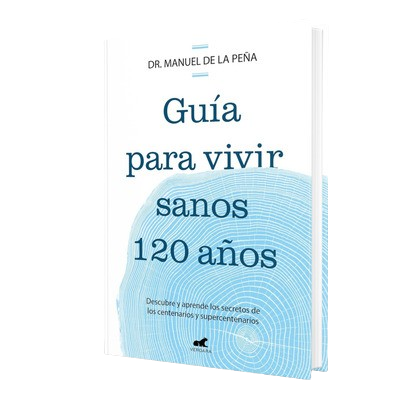 Guía para vivir sano 120 años